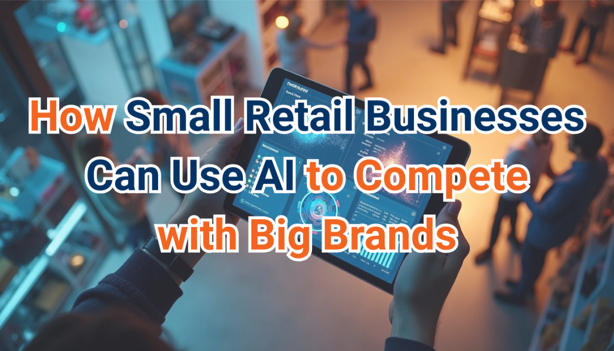 How Small Retail Businesses Can Use AI to Compete with Big Brands by ...